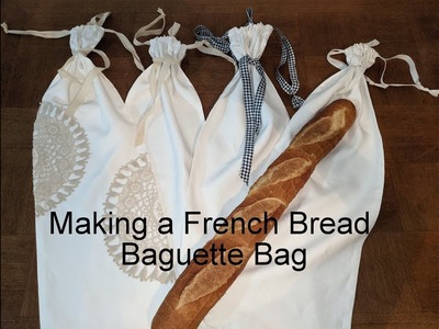 How to Sew a French Baguette Bread Bag -  Step by step tutorial and make one in an evening