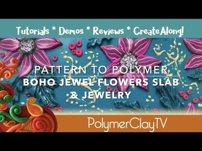 Make This Boho Jewel Flowers Polymer Clay Slab & Statement Jewelry