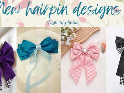 New hairpin designs||Bow hair clip new look||00.777||Fashion Phobia
