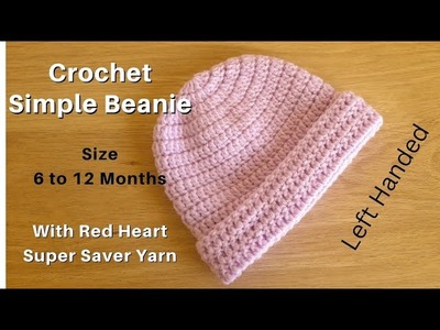 Simple Crochet Beanie 6 to 12 Months, Left Hand Crochet Beanie, Red Heart Super Saver