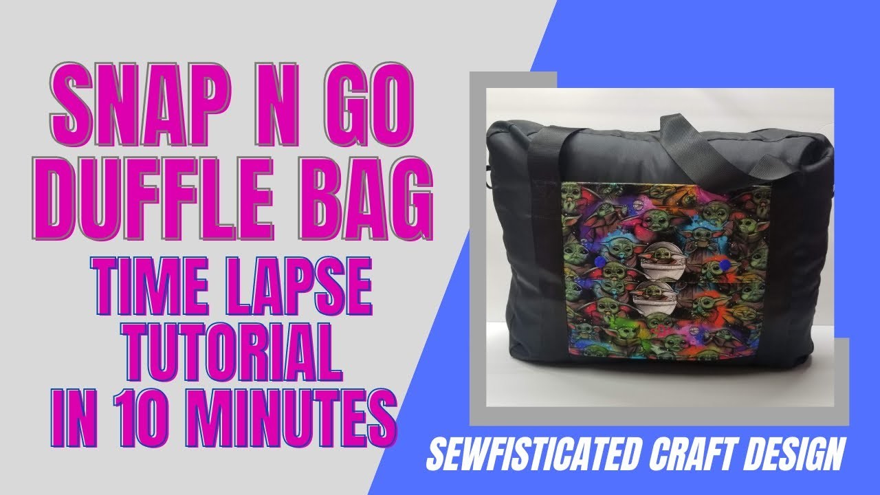 Snap N Go Duffle bag (slim) Timelapse tutorial in 10 minutes