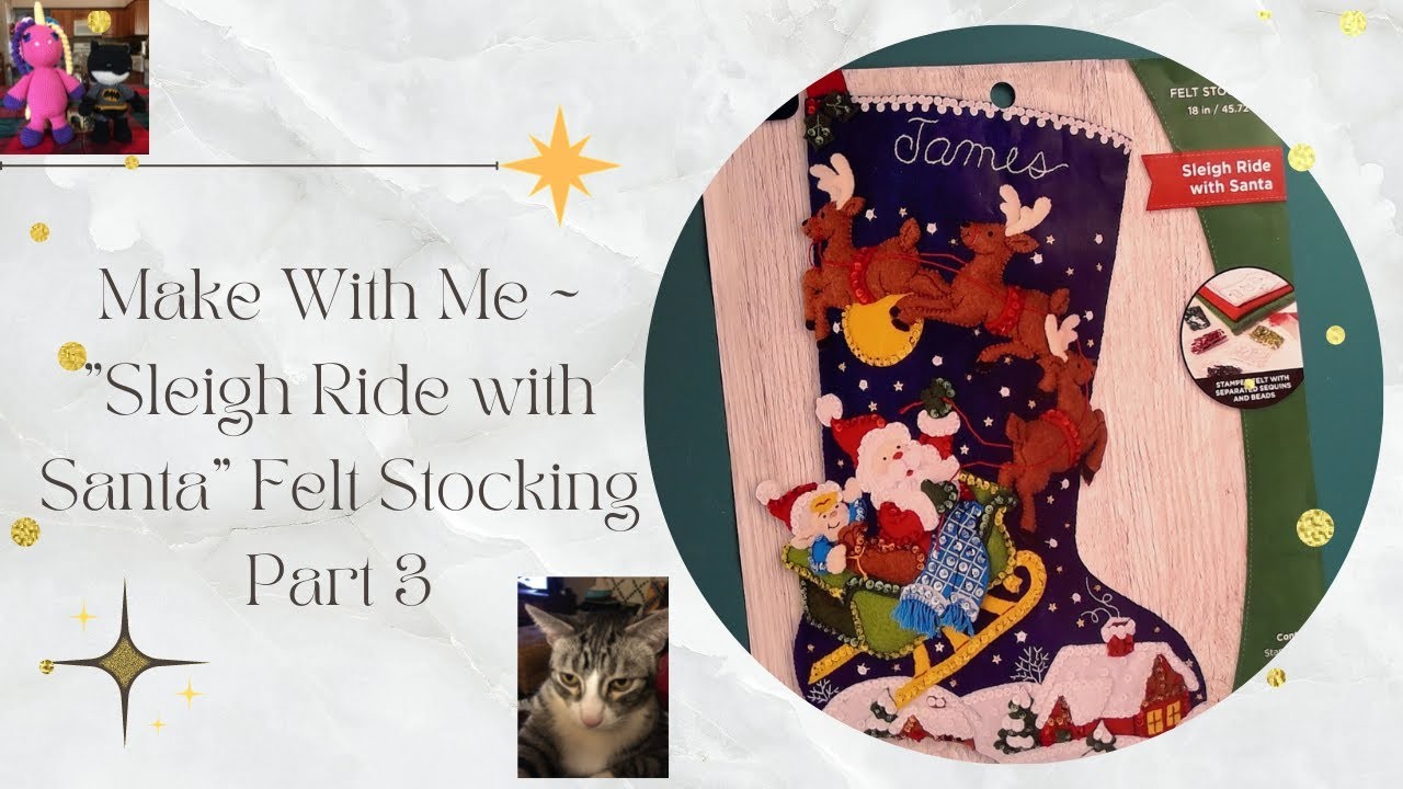 DIY Christmas Decorations ~  Pt 3 Bucilla Felt Stocking "Sleigh Ride With Santa" ~ , Make w. Me