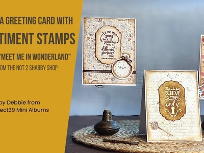 How to make cards with an Wonderful Wonderland Quote. Not 2 Shabby Shop Meet me in Wonderland Stamps