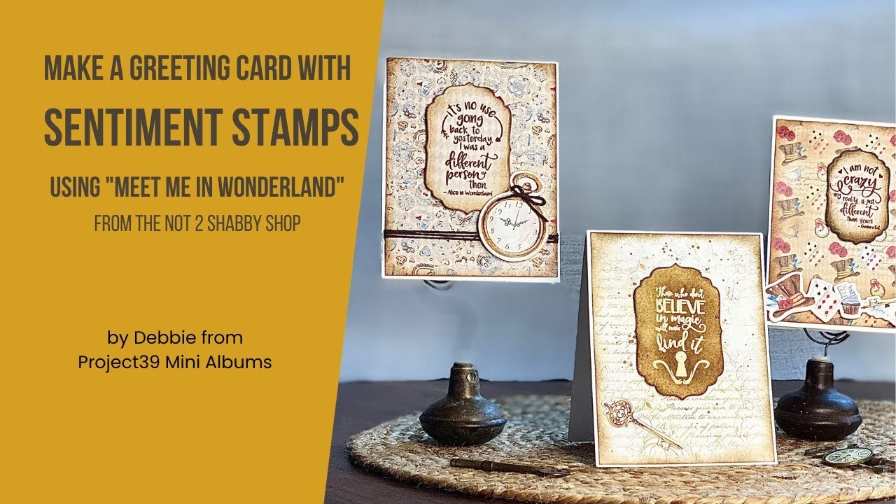 How to make cards with an Wonderful Wonderland Quote. Not 2 Shabby Shop Meet me in Wonderland Stamps
