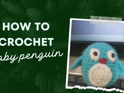 #13 How to make crochet baby penguin. 