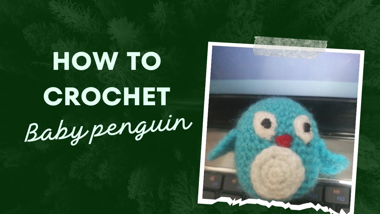 #13 How to make crochet baby penguin. 
