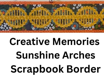 Creative Memories Sunshine Arches Border Maker Cartridge Ideas