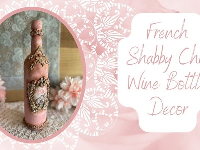 French Shabby Chic Wine Bottle Decor #shabbychic #diy #wine