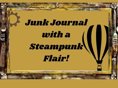 Junk Journal with a Steampunk Flair!