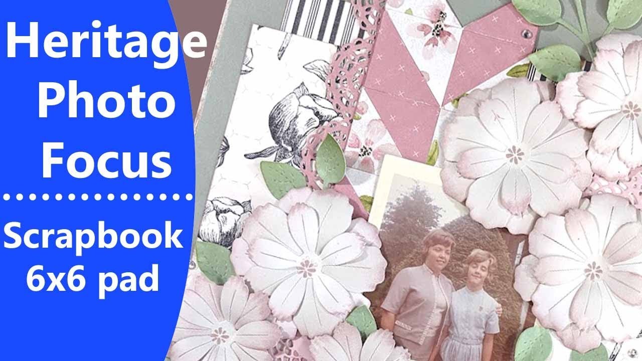 Scrapbook Process 6x6 papers Heritage Photo layout CTMH Feels like home