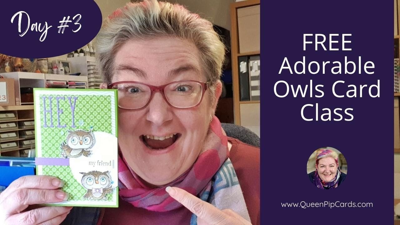 Day 3 - Adorable Owls FREE Card Class