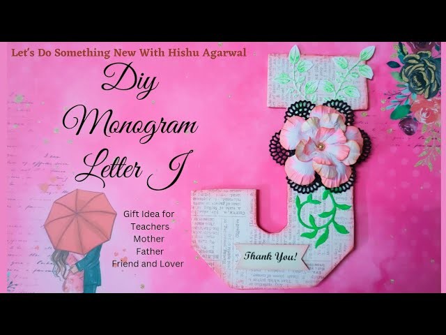 DIY Monogram Letter 'J ' | Customizing Things | How to Make 3D Letter with stand at home