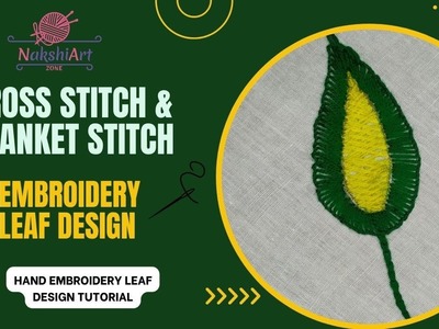 Hand embroidery leaf designs tutorial | Cross stitch | Blanket Stitch