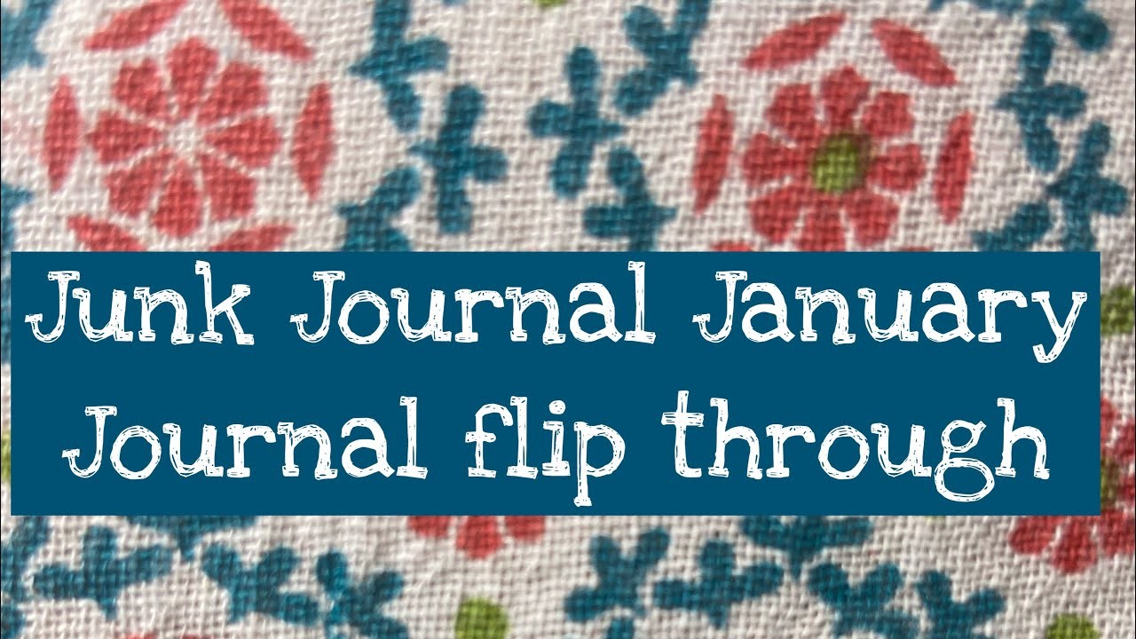 Junk Journal January 2023 - flip through