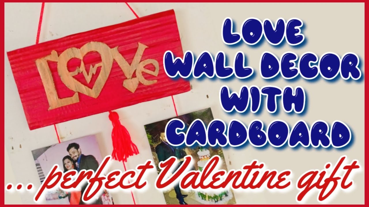 Love Wall decor with Cardboard. . perfect Valentine gift