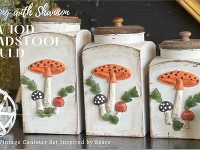 Mushroom Canisters Inspired by Vintage Sears Canisters. Toadstool Mould by IOD Spring Release 2023