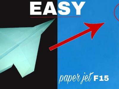 Paper Airplanes That Fly Far 10000 Feet Easy | Easy F15 Paper Airplane