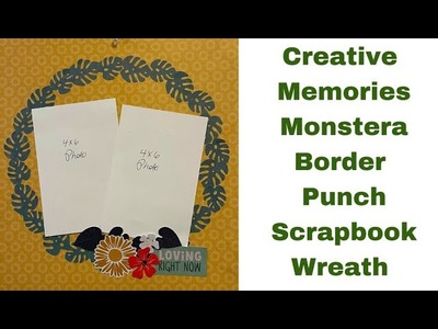 Scrapbook Wreath Made with Creative Memories Monstera Border Punch