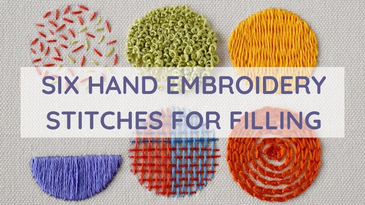Six Hand Embroidery Stitches for Filling - hand embroidery video tutorial