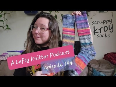 A Lefty Knitter Podcast - Episode 194