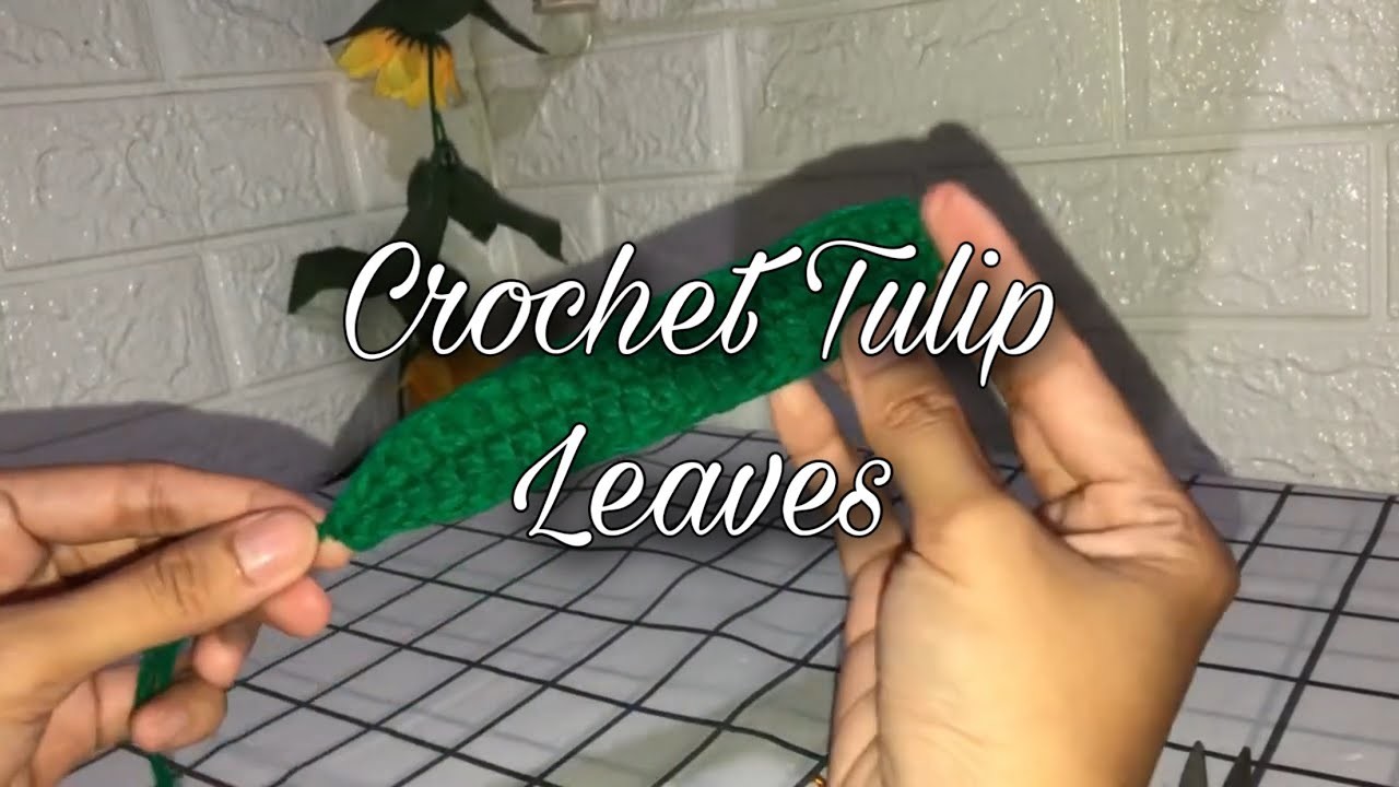 Crochet Tulip LEAVES only - Easy Tutorial for Beginners