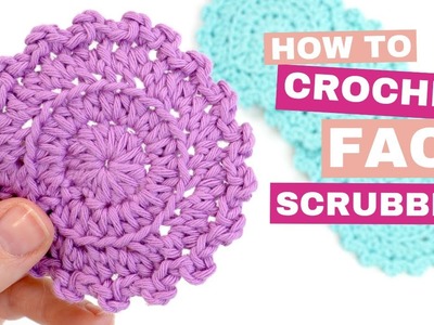 Learn to Crochet Your Own Face Scrubbies -  QUICK & EASY 10 minute make!