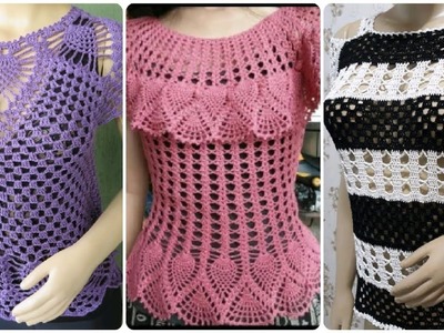 Most beautiful and Creative crochet work handknitted work blouse top shirts pattern designs