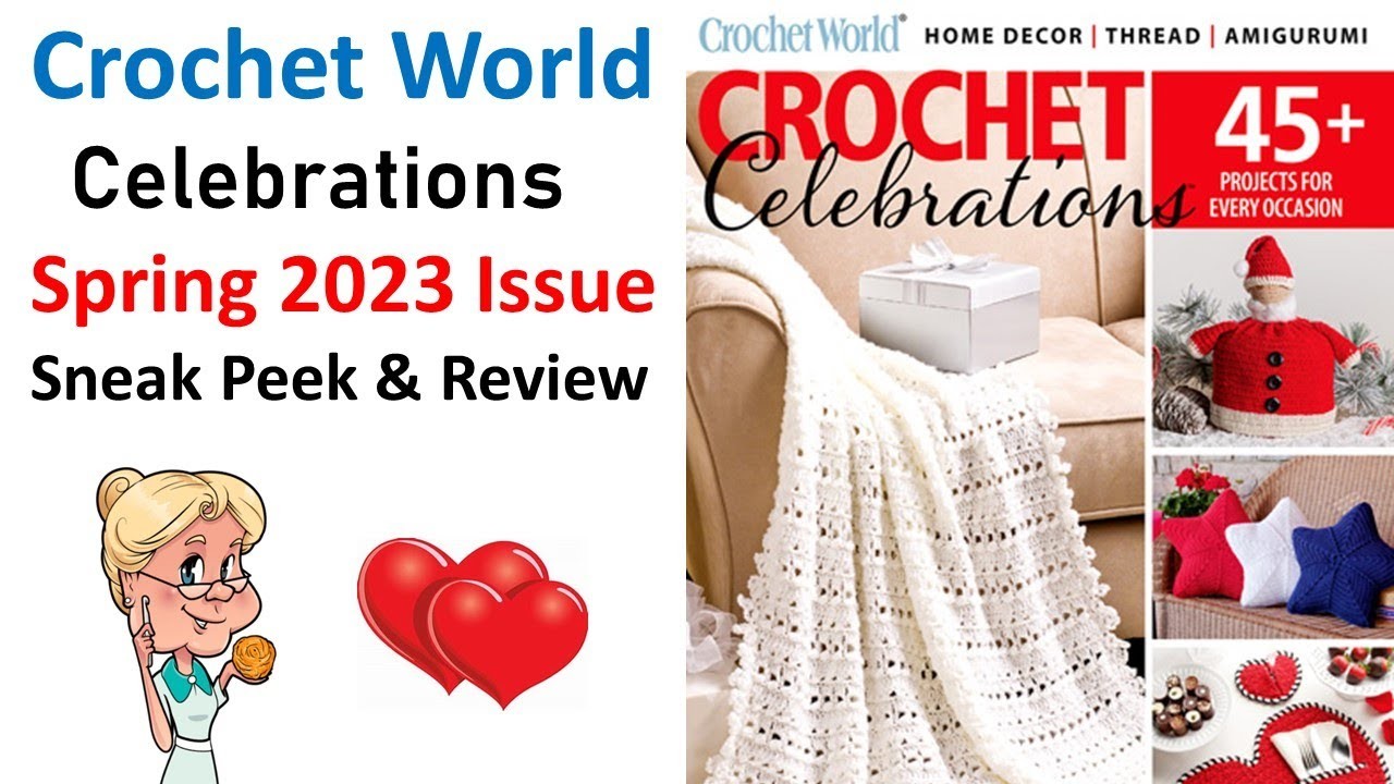 Sneak Peek and Review of Crochet World Celebrations SPRING 2023 ISSUE