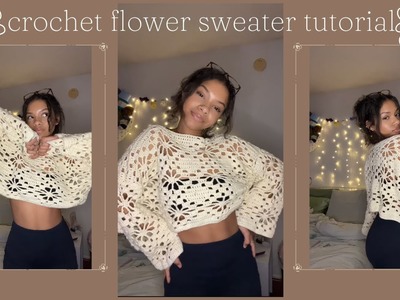 FLOWER SWEATER TUTORIAL | how to crochet the flower sweater