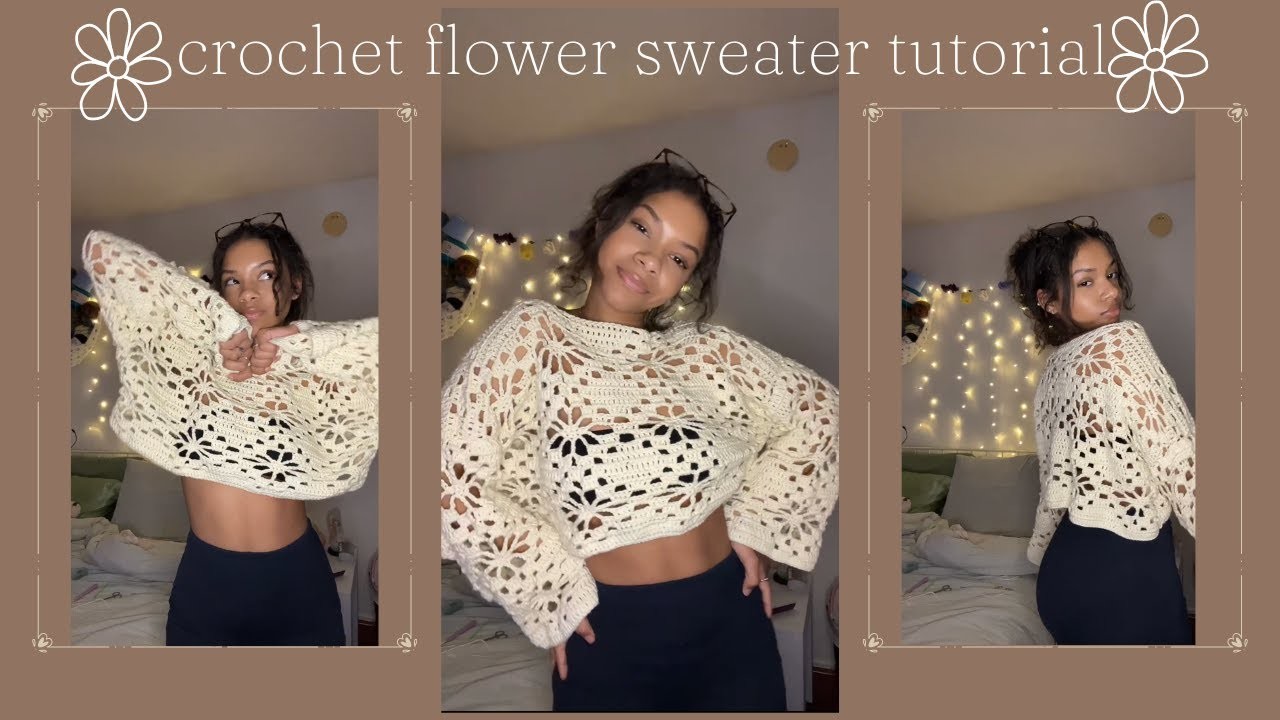FLOWER SWEATER TUTORIAL | how to crochet the flower sweater