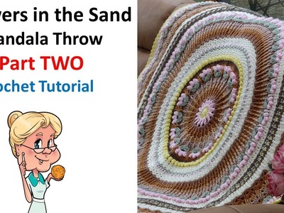 Flowers in the Sand Throw  PART 2  - Rnds 12-25   Crochet Tutorial -  #LionBrand