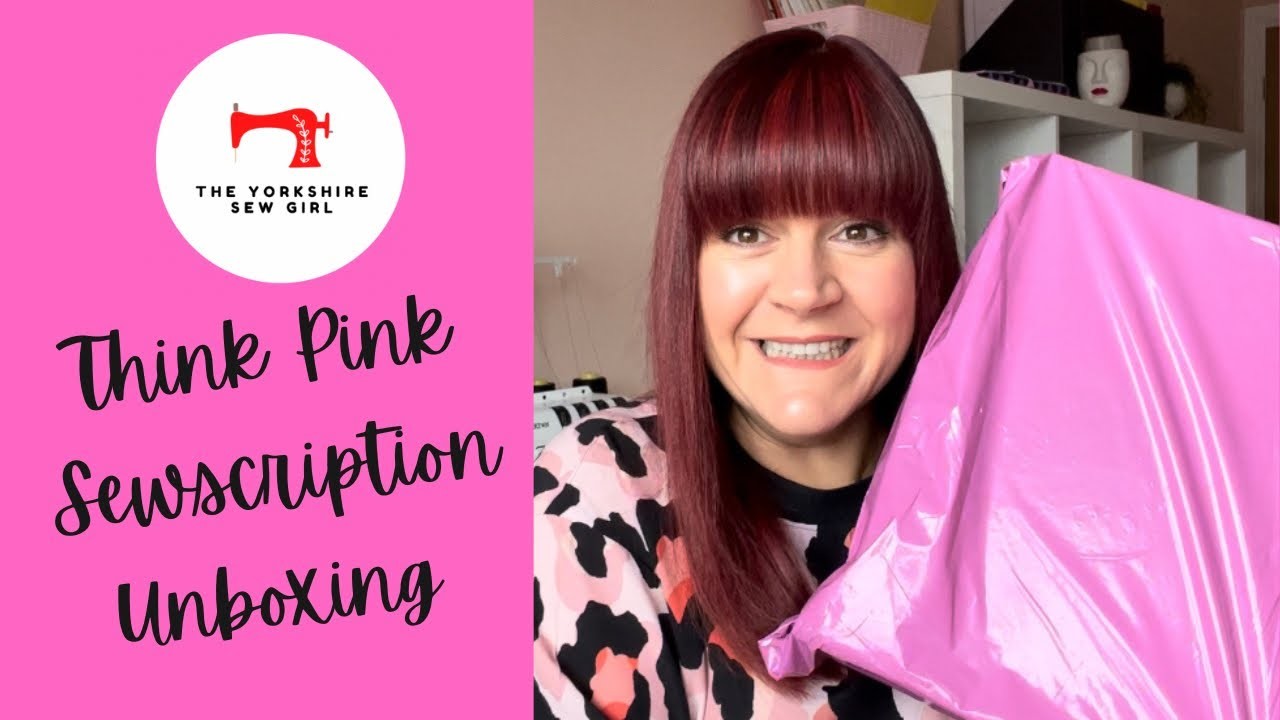 Think Pink Sewscription Box Unboxing