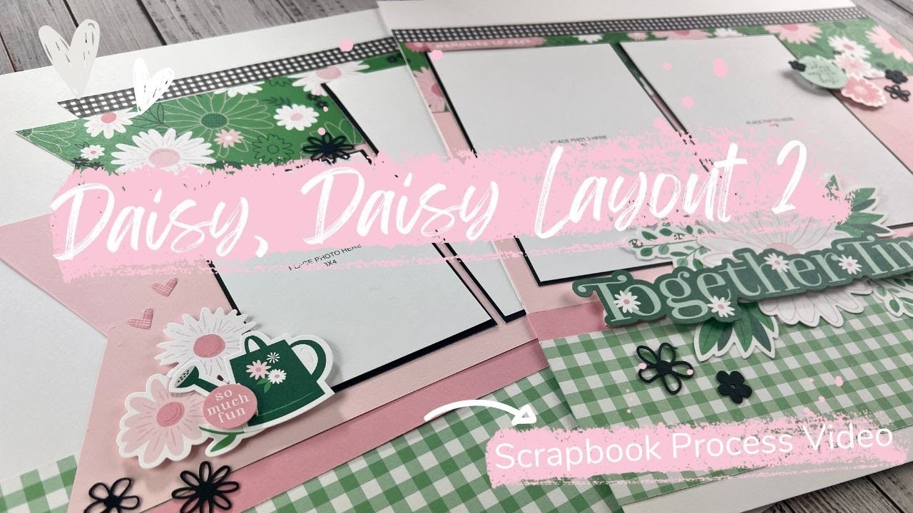 Daisy, Daisy Layout 2 | Scrapbook Process Video | How did they do that?