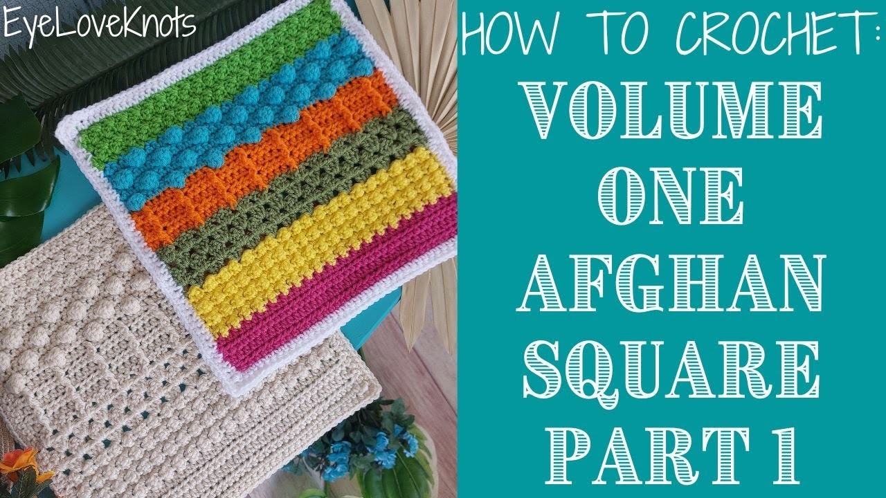 How to Crochet: Part 1, Volume One Afghan Square | Stitch Sampler Afghan Square | EyeLoveKnots