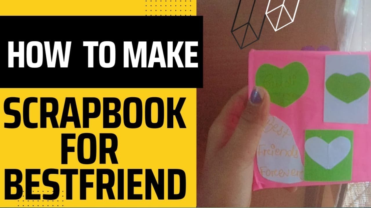 HOW TO MAKE SCRAPBOOK FOR THE BEST FRIEND |DIY| CRAFT