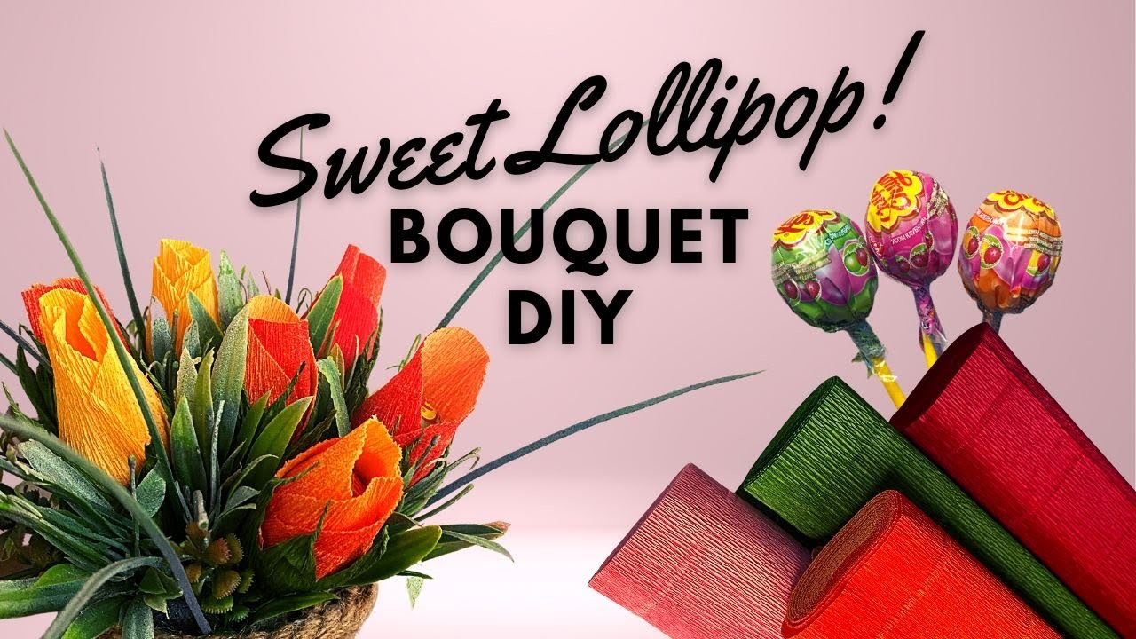 Lollipop Flower Bouquet DIY ???? | How To Make Candy Bouquet With Crepe Paper Flowers