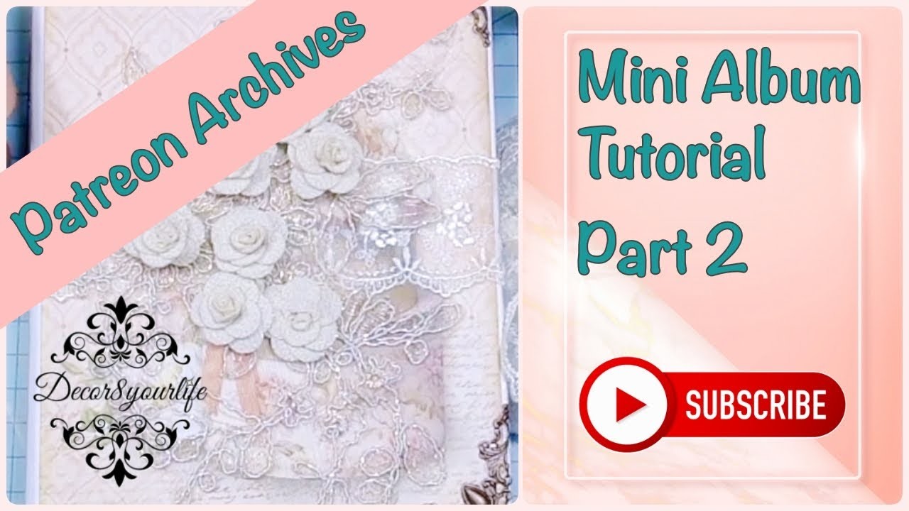 Part 2: Shabby Chic Mini Album Tutorial || How to Make a Scrapbook || Steps to Making a Scrapbook
