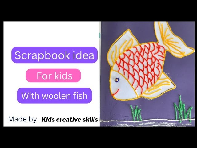 Scrapbook idea woolen art | Fish art woolen | Scrapbook ideas for kids | Beauitful ideas | DIY