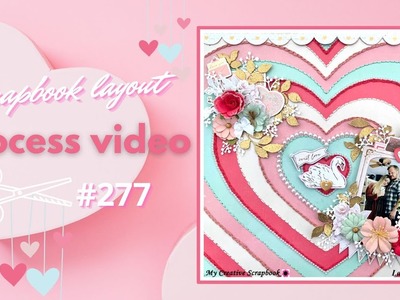 Scrapbook Process Video #277: My Creative Scrapbook "Sweet Love"