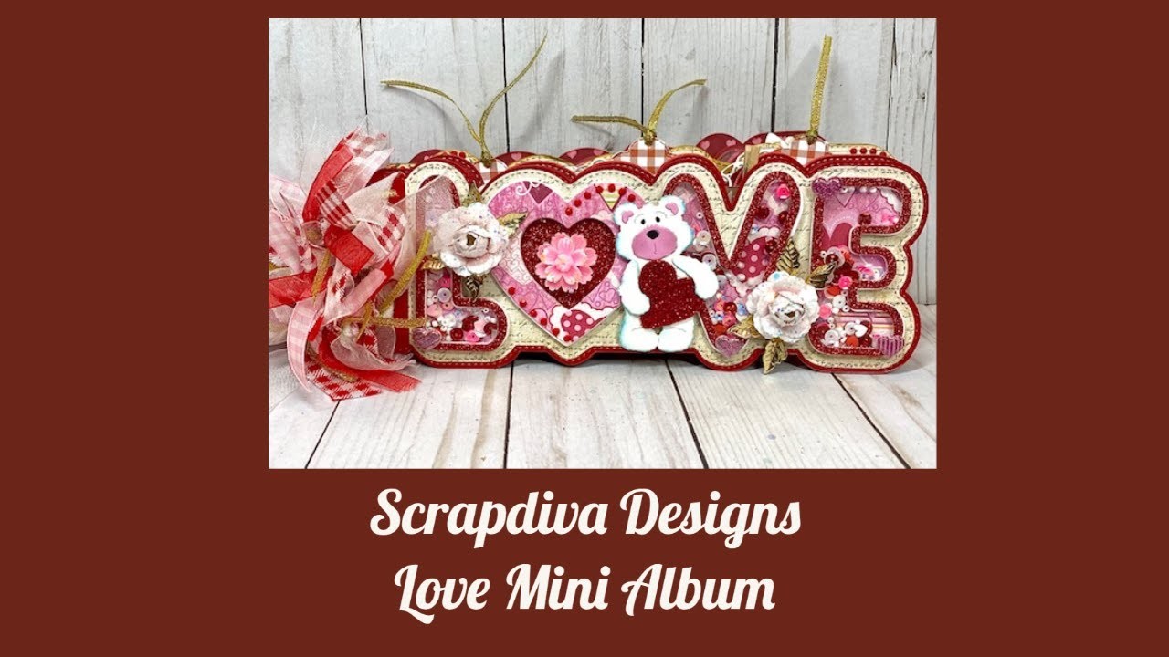 Scrapdiva Designs Love Mini Album Project @ScrapDiva29