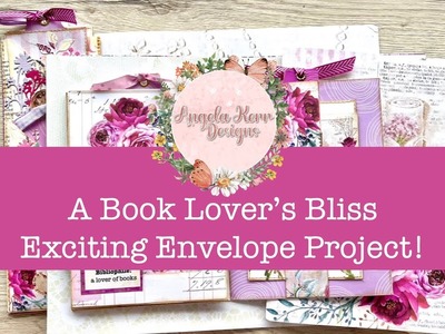 The Book Lover's Bliss Exciting Envelope Project!