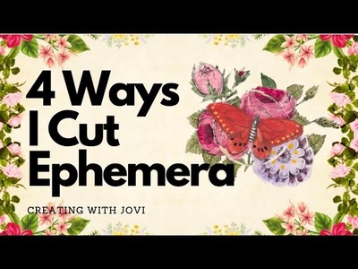 4 Ways I Cut Ephemera
