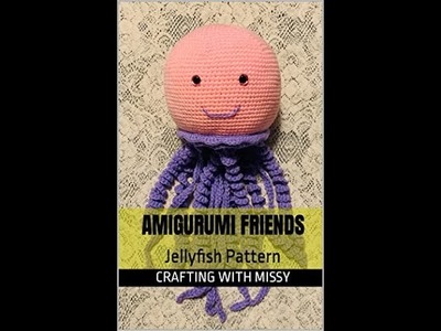 Amigurumi Friends Jellyfish Pattern: Frills, Mouth And Tentacles Crochet Tutorial