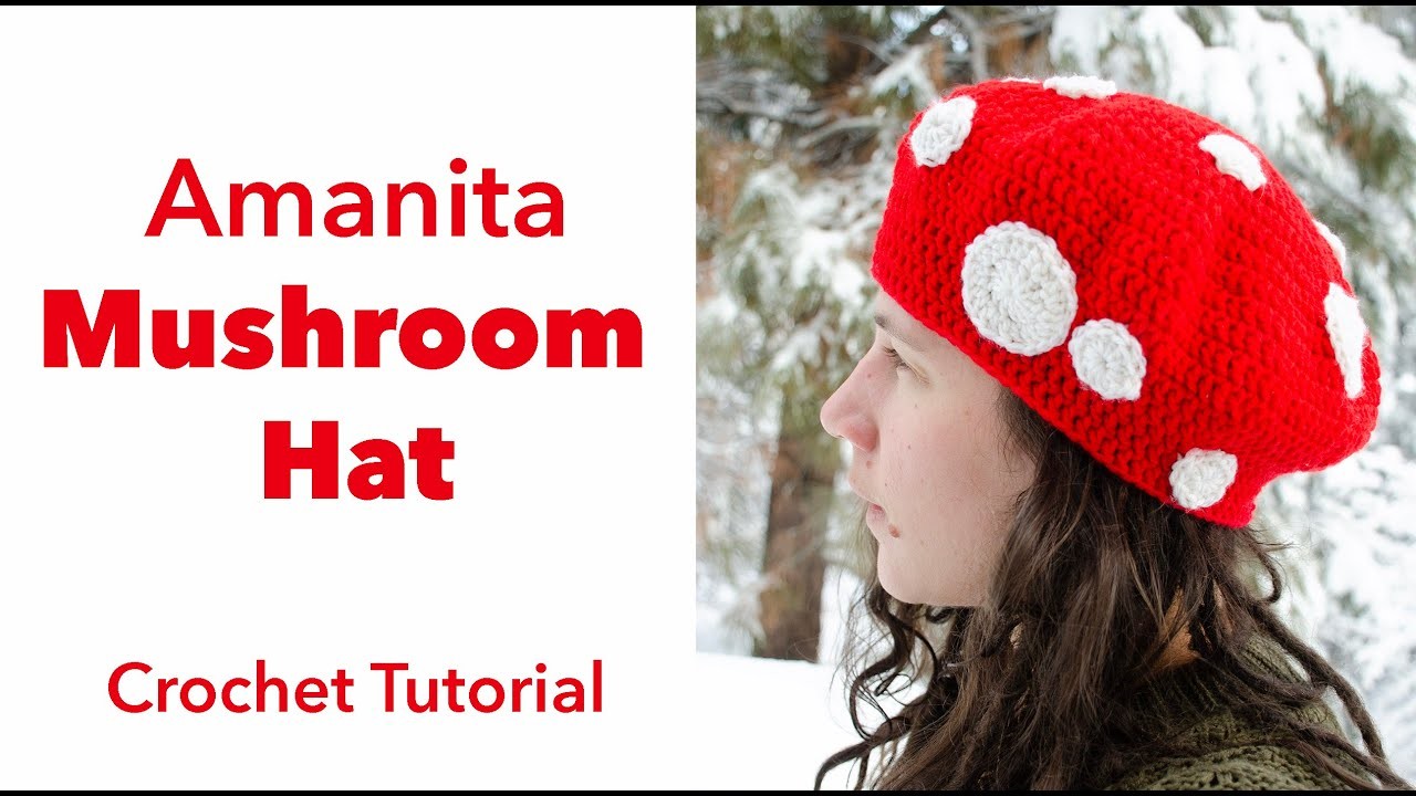 Crochet Mushroom Hat Tutorial, Amanita Mushroom Adult Size Hat