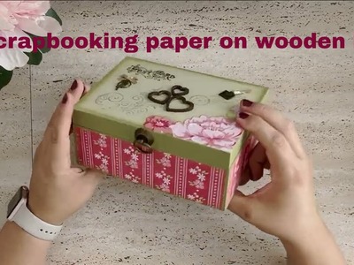 How to decorate a box with scrapbook paper | Gift box | Decoupage on wooden box
