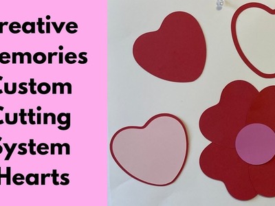 Make Scrapbook Hearts with Creative Memories Custom Cutting System
