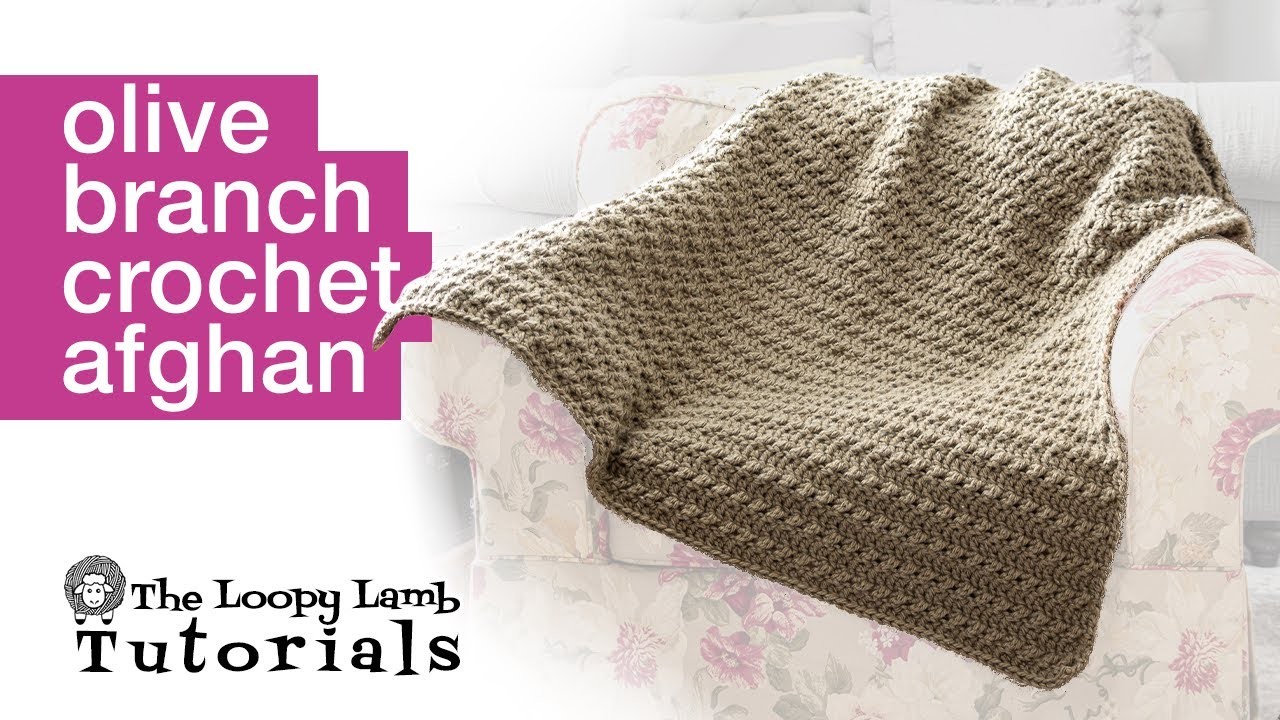 Olive Branch Blanket - Easy Beginner Crochet Afghan Pattern Tutorial