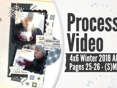 Scrapbook Process Video - 4x6 Winter 2018 Mini Album: 25-26 - (S)Mitten