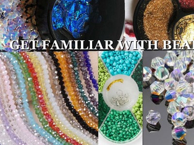 TYPE OF BEADS. NAMES. SIZES. GET FAMILIAR WITH FABRIC BEADS