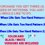When Life Gets Too Hard Cross Stitch Pattern***L@@K***
